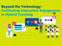 Beyond the Technology: Facilitating Interactive Engagement in Hybrid Teaching: 7 October