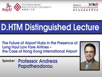 D.HTM distinguished lecture : The future of airport hubs  in the presence of long haul low fare airline - the case of the Hong Kong International Airport