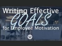 Writing Effective Goals for Employee Motivation