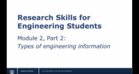 Research Skills for Engineering Students: Module 2, Part 2: Types of engineering information