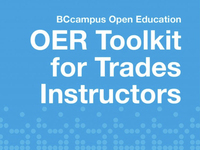 OER toolkit for trades instructors : adopting an open education resource & integrating it into a trades course