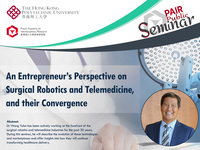 PAIR public seminar : an entrepreneur’s perspective on surgical robotics and telemedicine, and their convergence