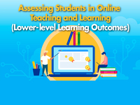 Assessing Students in Online Teaching and Learning (Lower-level Learning Outcomes) 20200319