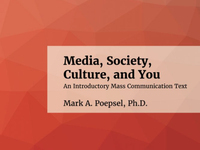 Media, society, culture and you : an introductory mass communication text