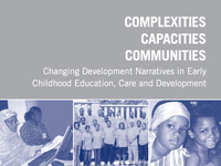 Complexités, capacités, communautés : changer le discours sur le développement dans l'éducation, la protection et le développement de la petite enfance / $c Alan Pence et Allison Benner ; avec la contribution aux différents chapitres de Fortidas Bakuza & Clarence Mwinuka, et Foster Kholowa & Francis Chalamanda.