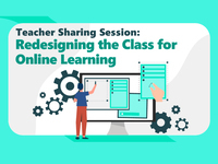 Teacher Sharing Webinar Redesigning the Class for Online Learning (2020-07-27)