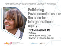 PolyU 85th Anniversary : distinguished lectures in humanities : rethinking environmental issues: the case for intergenerational equity