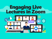 Engaging Live Lectures in Zoom - Rerun 3 April