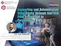 ["PAIR Seminar : Supporting And Rehabilitating Older Adults Through Agetech : From Prevention to Personalised Care"]