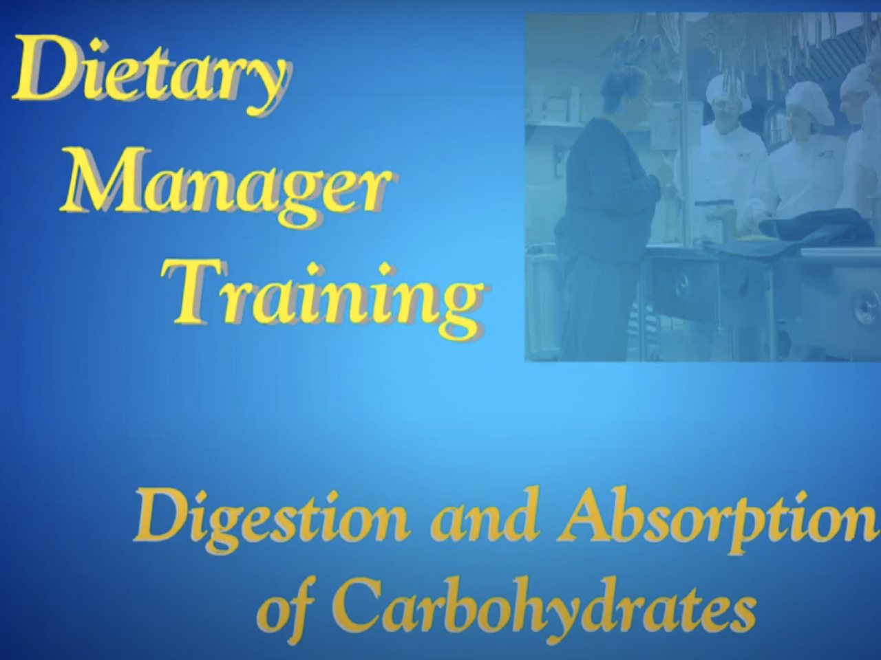 Dietary Manager Training: Digestion and Absorption of Carbohydrates