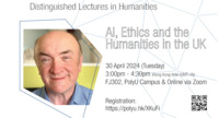 ["Distinguished Lectures in Humanities: AI, Ethics, and the Humanities in the UK"]