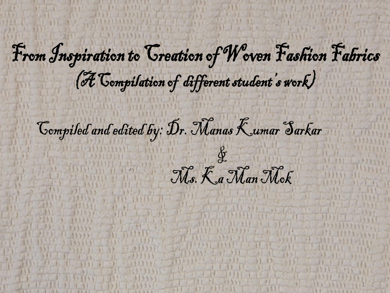 From Inspiration to Creation of Woven Fashion Fabrics ( A Compilation of different student's work)