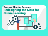 Teacher sharing session: redesigning the class for online learning 2020-09-25