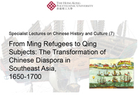 From Ming Refugees to Qing Subjects : The Transformation of Chinese Diaspora in Southeast Asia, 1650-1700