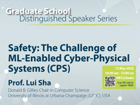 Graduate School distinguished speaker series : Safety : the challenge of ML-enabled cyber-physical systems (CPS)