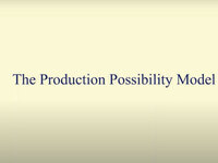 The Production Possibility Model (Screencast)