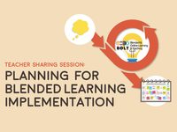 Teacher Sharing Session: Teacher Sharing Session: Planning for Blended Learning Implementation