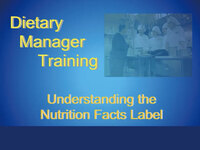 Dietary Manager Training: Understanding the Nutrition Facts Label (Screencast)