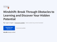 Mindshift: Break Through Obstacles to Learning and Discover Your Hidden Potential