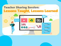 Teacher Sharing Session - Lessons Taught, Lessons Learned