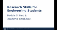 Research skills for engineering students: Module 5, Part 1: Academic databases