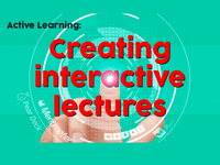 Active Learning: Creating interactive lectures
