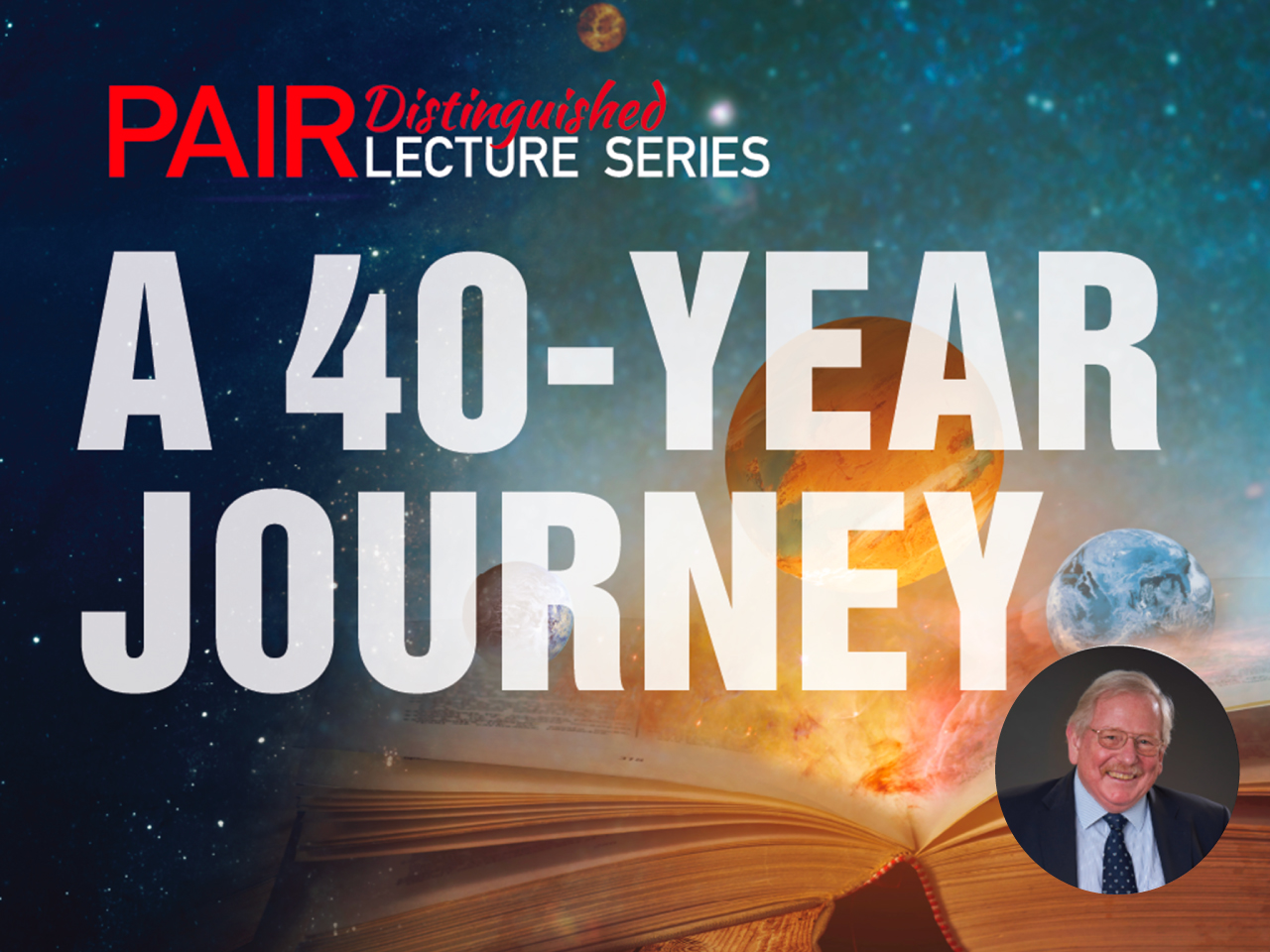 PAIR distinguished lecture series : a 40-year journey by Professor Reinhard Genzel