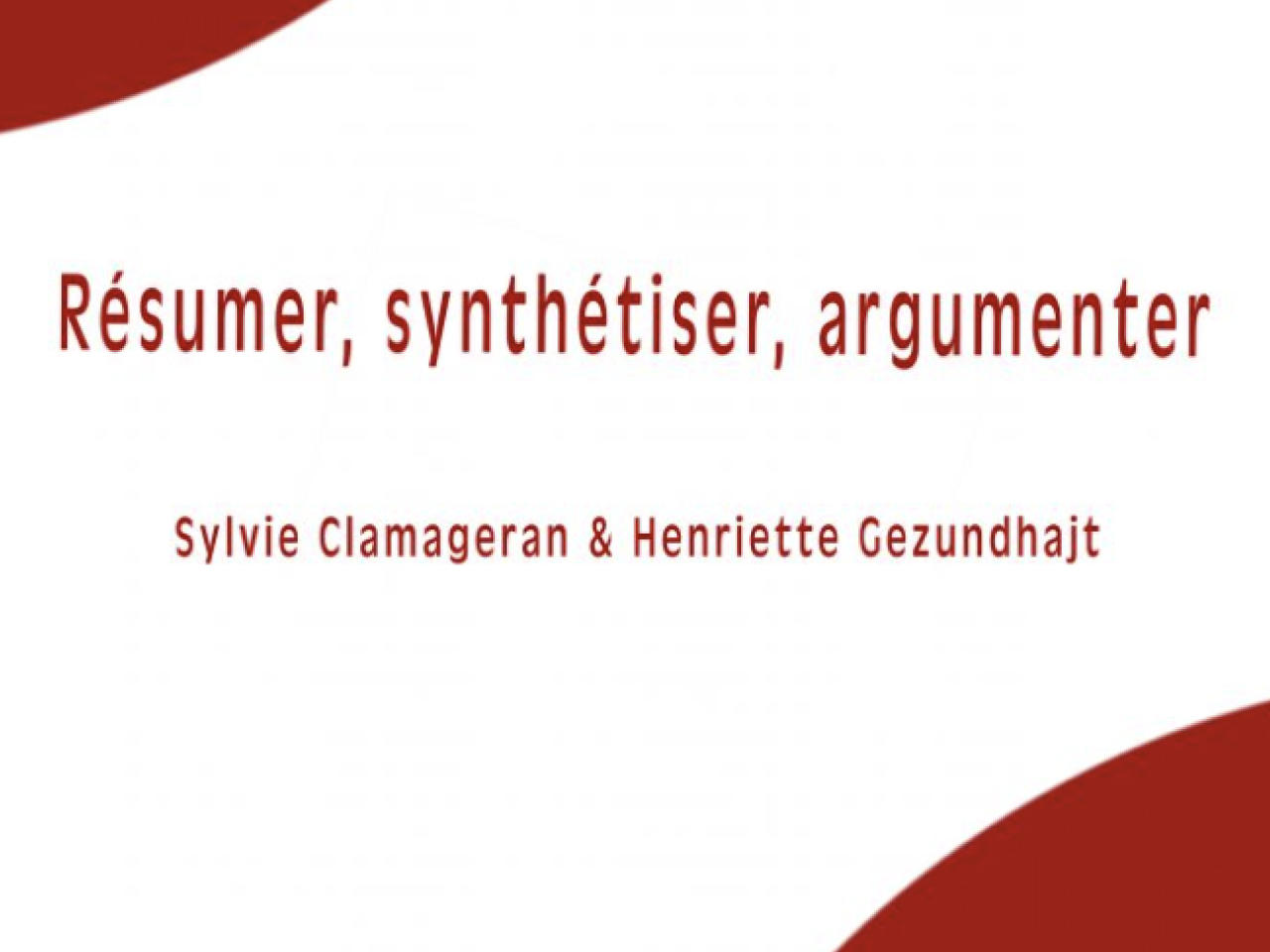 Résumer, synthétiser, argumenter