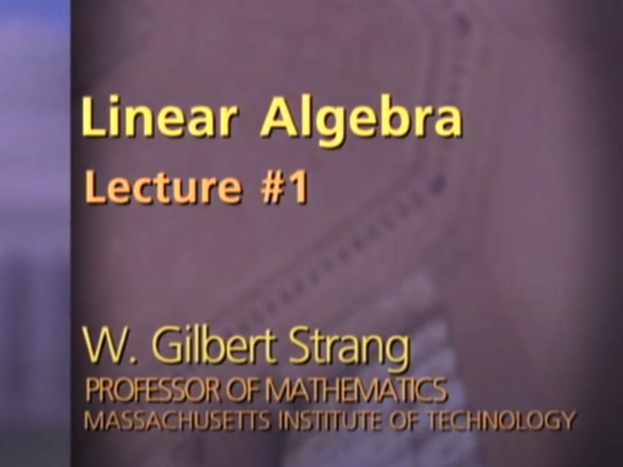 Gilbert Strang lectures on Linear Algebra (MIT)