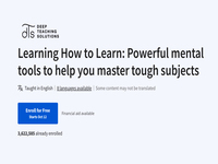 Learning How to Learn: Powerful Mental Tools to Help You Master Tough Subjects
