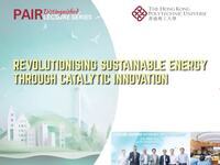 ["PAIR Distinguished Lecture Series: Catalysis—Driving Affordable Clean Energy"]