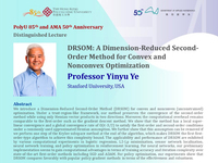 PolyU 85th and  AMA 50th anniversary distinguished lecture : DRSOM : a dimension-reduced second-order method for convex and nonconvex optimization