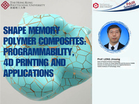 ["PAIR Seminar : Shape Memory Polymer Composites: Programmability, 4D Printing and Applications"]