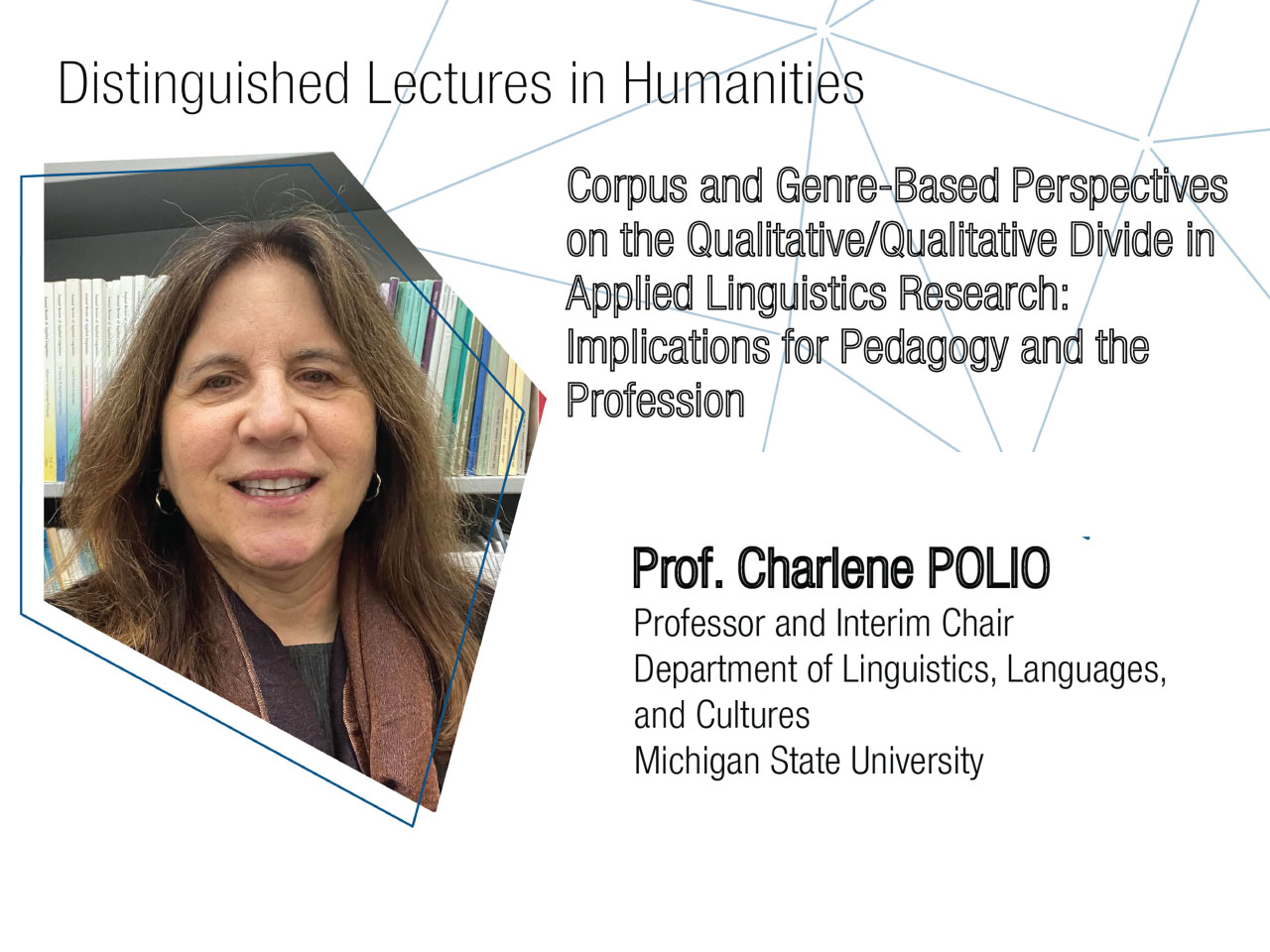 Distinguished lectures in humanities : corpus and genre-based perspectives on the qualitative/qualitative divide in applied linguistics research: implications for pedagogy and the profession