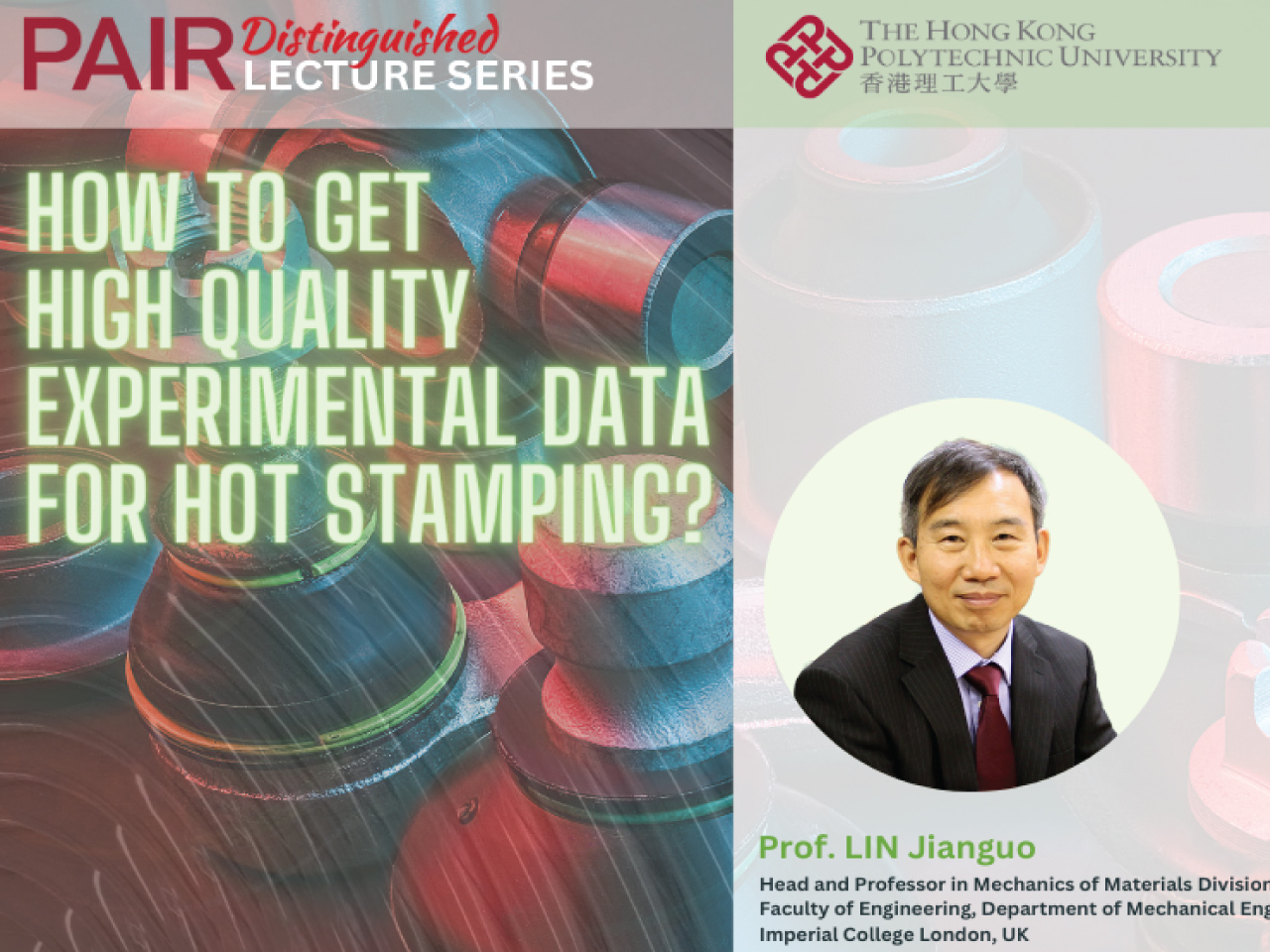 link to PAIR distinguished lecture series :  how to get high quality experimental data for hot stamping?